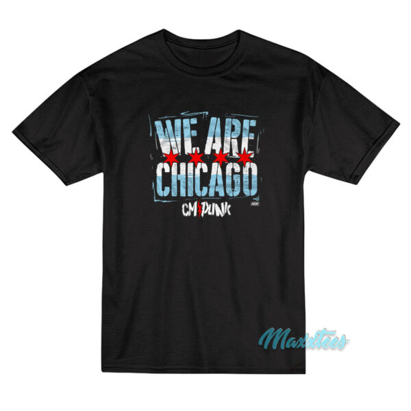 We Are Chicago Cm Punk T-Shirt