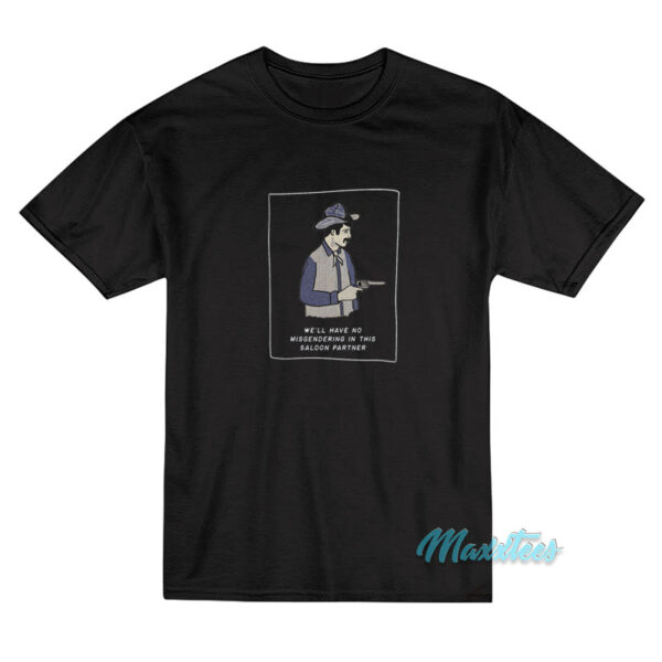 No Misgendering In The Saloon Partince T-Shirt
