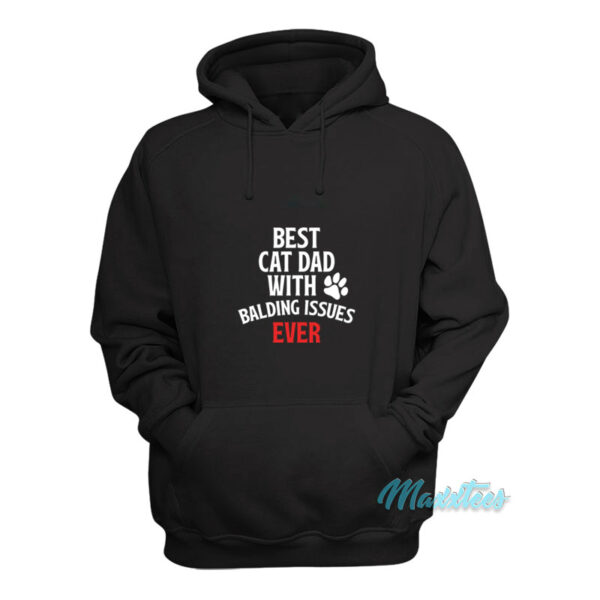 Best Cat Dad With Balding Issues Ever Hoodie
