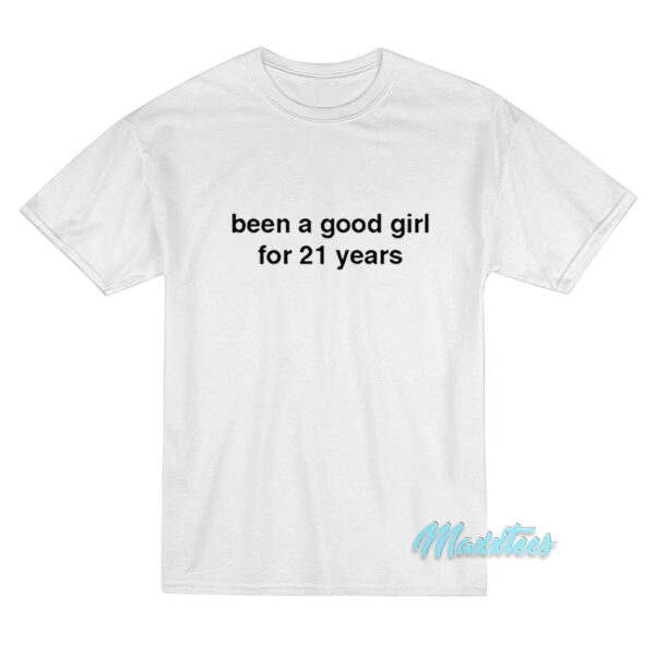 Billie Eilish Been A Good Girl For 21 Years T-Shirt
