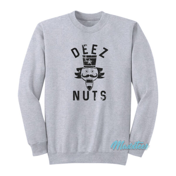 Deez Nuts Christmas Nutcracker Sweatshirt