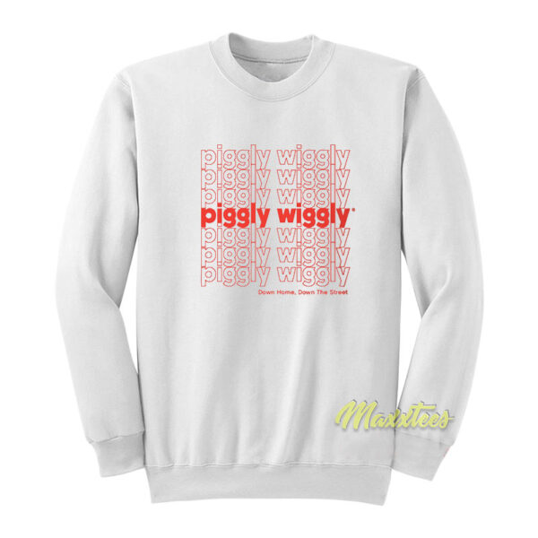 Down Home Down The Street Piggly Wiggly Sweatshirt