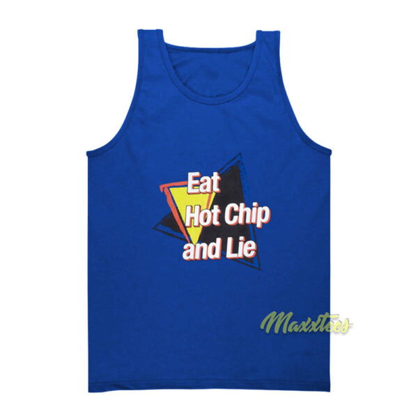 Eat Hot Chip and Lie Tank Top
