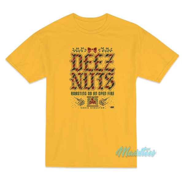 Eddie Kingston Deez Nuts Roasting T-Shirt