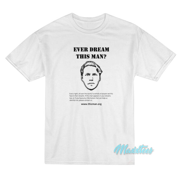Ever Dream This Man Jerma985 T-Shirt