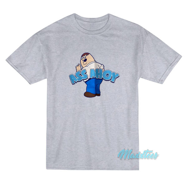 Family Guy Peter Griffin Ass Ahoy T-Shirt
