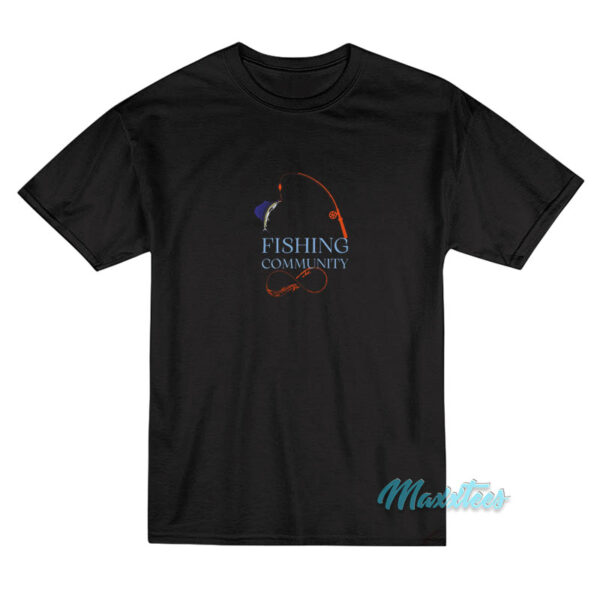 Fishing Community T-Shirt