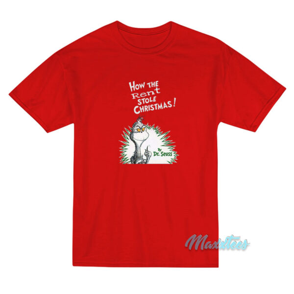 Grinch How The Rent Stole Christmas T-Shirt
