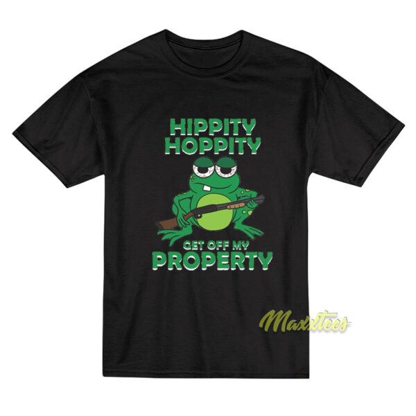 Hippity Hoppity Get Off My Property Frog T-Shirt