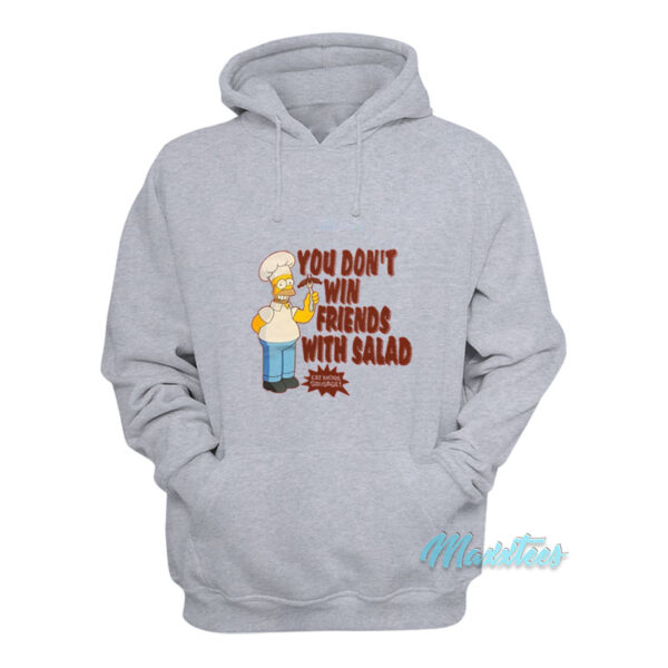 Simpsons You Don't Win Friends With Salad Hoodie