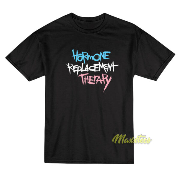 Hormone Replacement Therapy T-Shirt