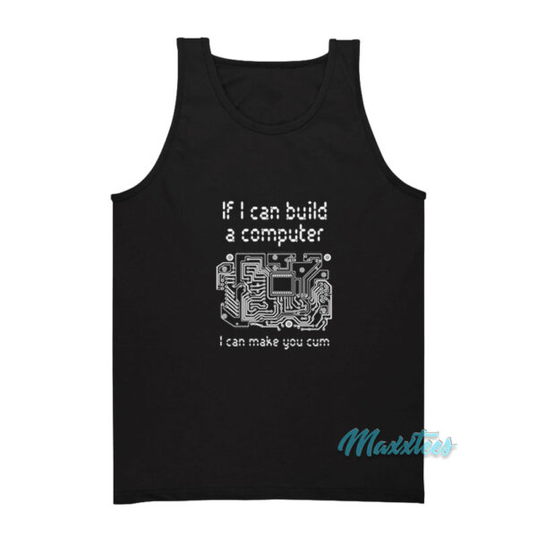 If I Can Build A Computer Tank Top