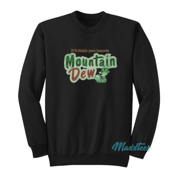 It'll Tickle Yore Innards Mountain Dew Sweatshirt