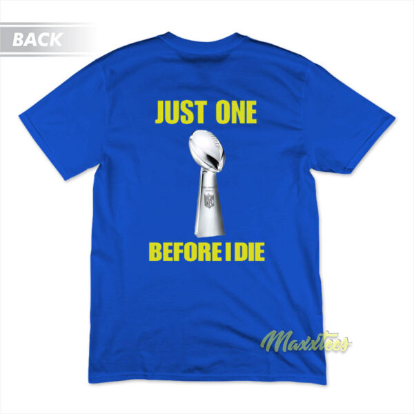 Just One Before I Die NFL T-Shirt