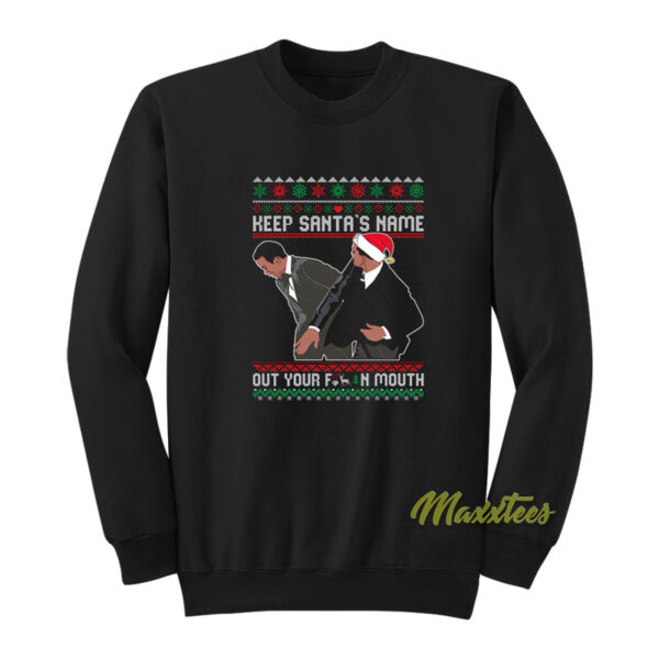 Keep Santa's Name Out Of Fck Mouth Christmas Sweatshirt