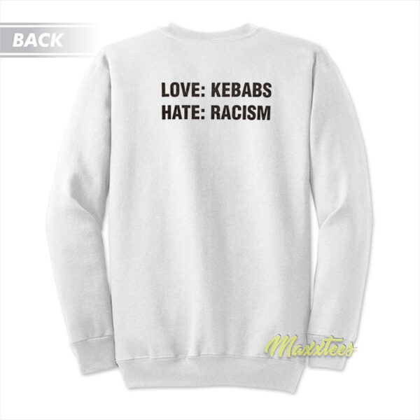 Love Kebab Hate Racism Sweatshirt