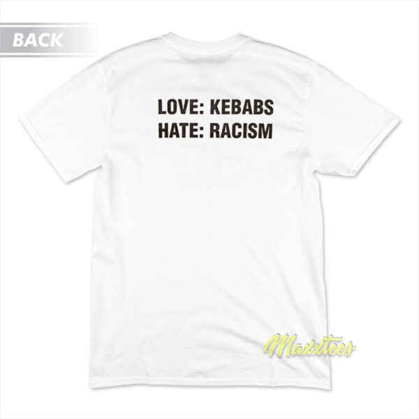 Love Kebab Hate Racism T-Shirt