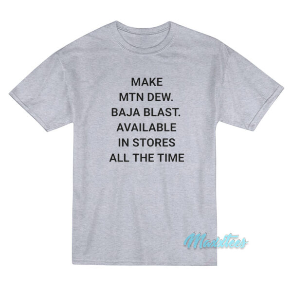 Make Mountain Dew Baja Blast T-Shirt