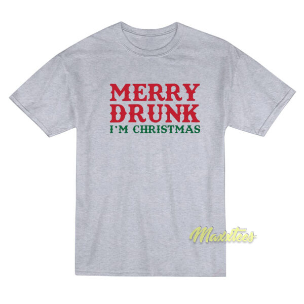 Merry Drunk Im Christmas T-Shirt