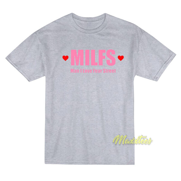 Milfs Man I Love Fear Street T-Shirt