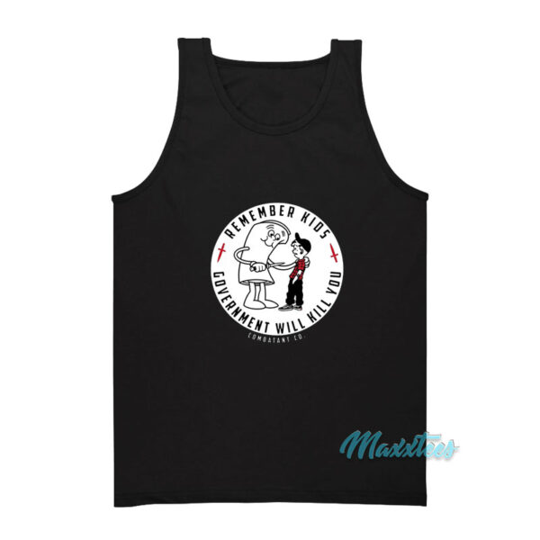 Remember Kids Government Will Kill You Tank Top