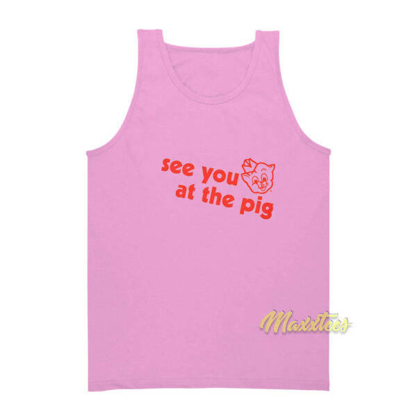See You At The Pig Tank Top