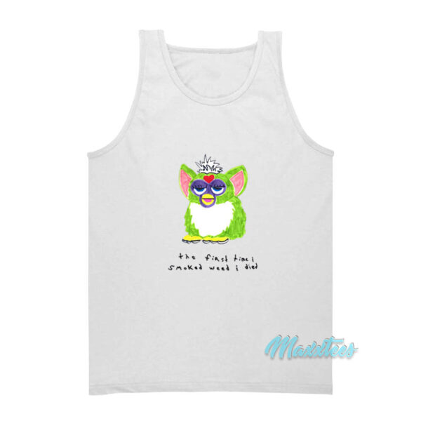 The First Time I Smoked Weed I Died Tank Top