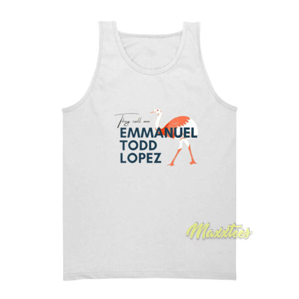 They Call Me Emmanuel Todd Lopez Tank Top