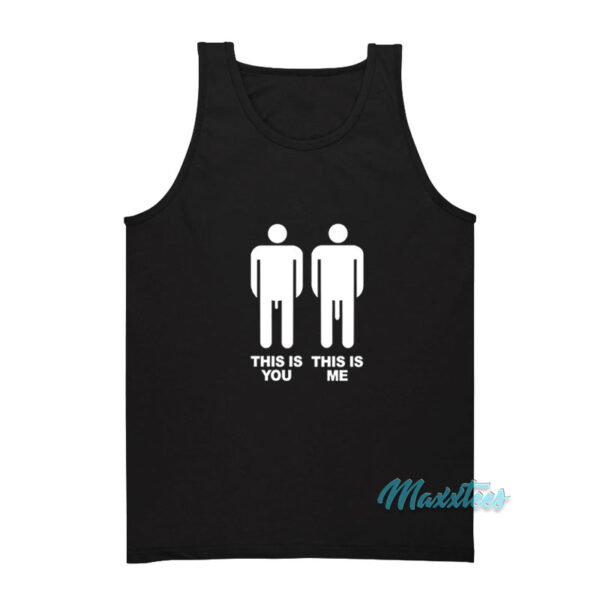This Is You This Is Me Big Dick Tank Top