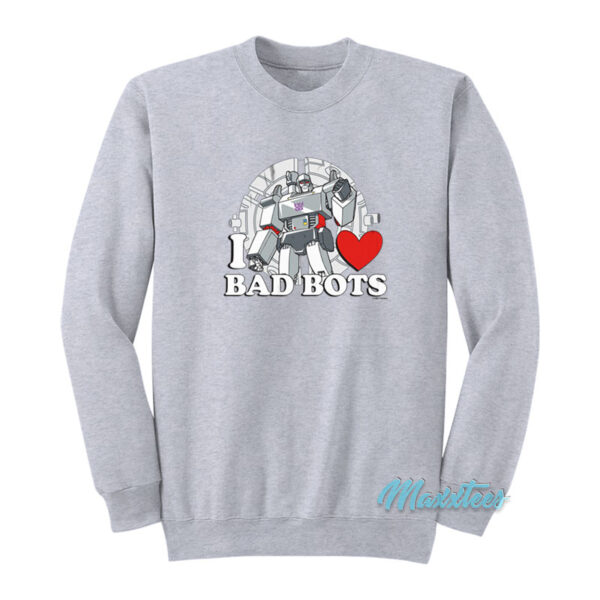 Transformers I Love Bad Bots Sweatshirt