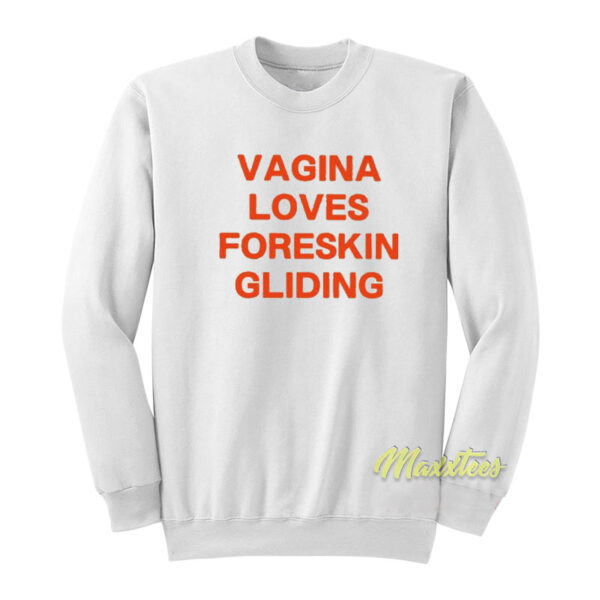 Vagina Lovers Foreskin Gliding Sweatshirt