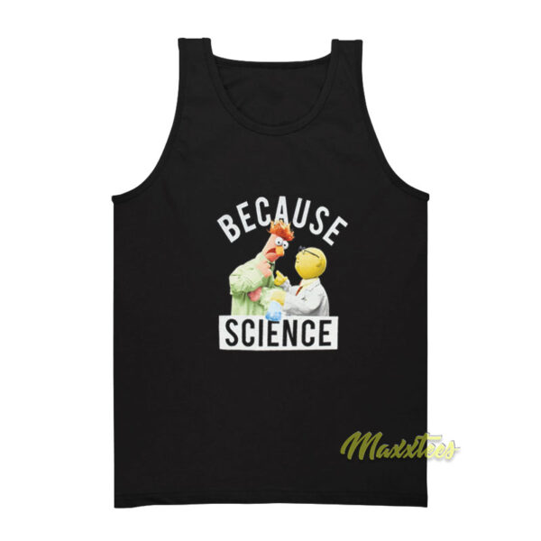 Because Science Muppets Tank Top