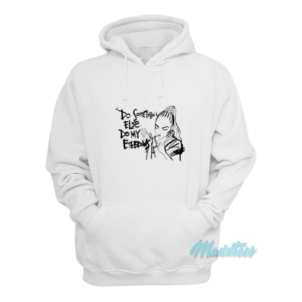 Do Something Else Do My Eyebrows Madonna Hoodie