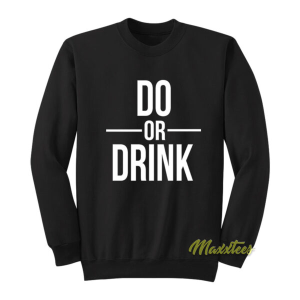 Do or Drink Sweatshirt