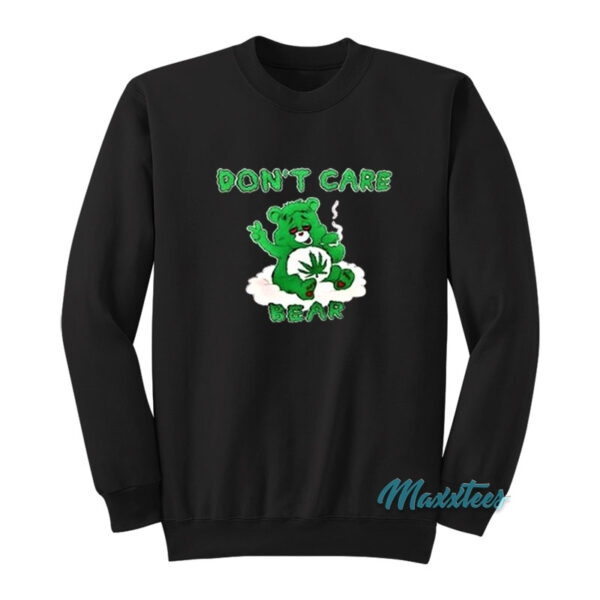 Don't Care Bear Marijuana Sweatshirt