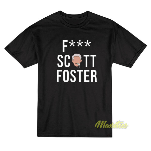 F*** Scott Foster T-Shirt