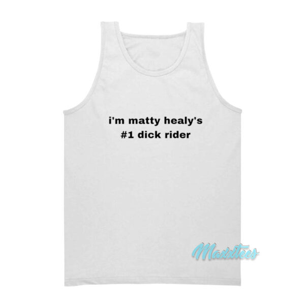 I'm Matty Healy's 1 Dick Rider Tank Top