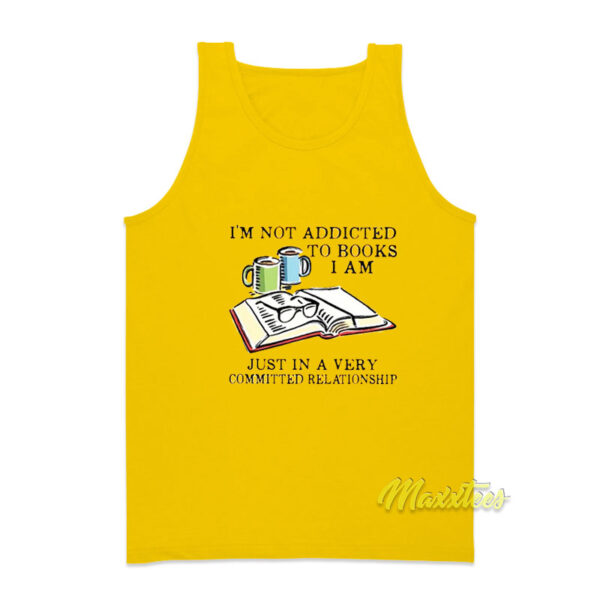 I'm Not Addicted To Books Tank Top