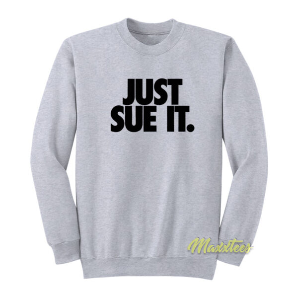 Just Sue It Sweatshirt