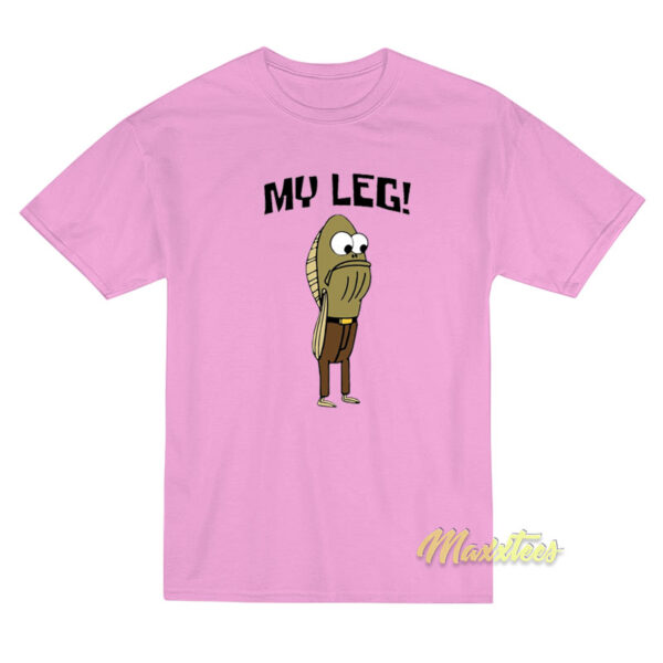 My Leg Fred The Fish T-Shirt