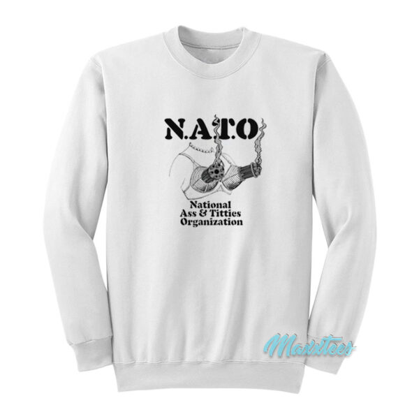 Nato National Ass And Titties Organization Sweatshirt