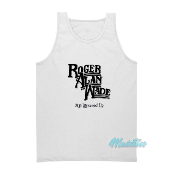 Johnny Knoxville Roger Alan Wade All Likkered Up Tank Top