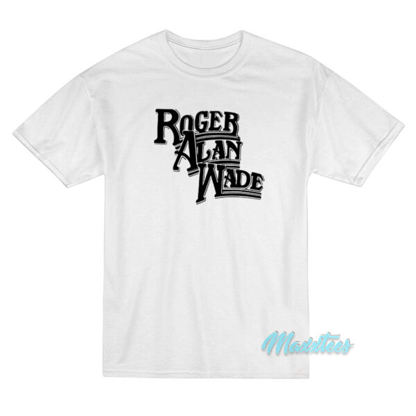 Johnny Knoxville Roger Alan Wade T-Shirt