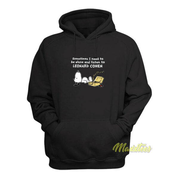 Sometimes I Need To Be Alone Leonard Cohen Hoodie