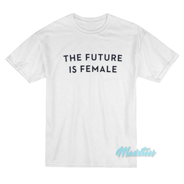 The Future Is Female T-Shirt