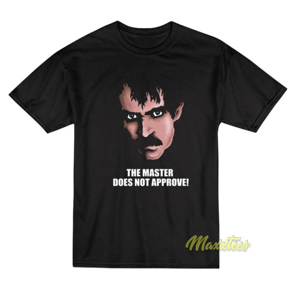 The Master Does Not Approve T-Shirt