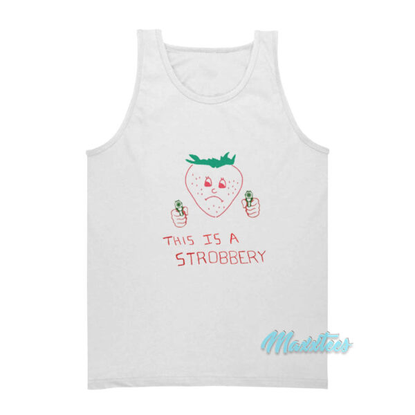 This Is A Strobbery Tank Top