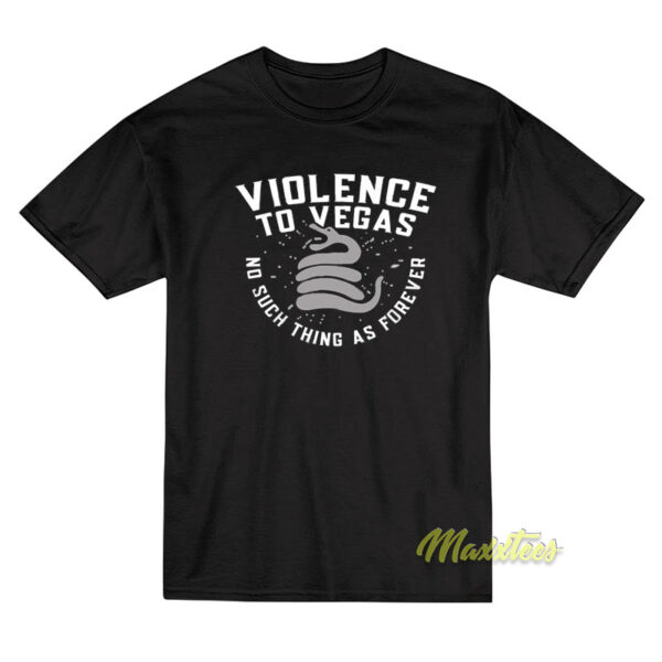 Violence To Vegas T-Shirt