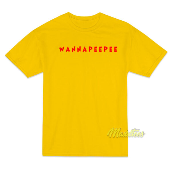 Wanna Pee Pee T-Shirt