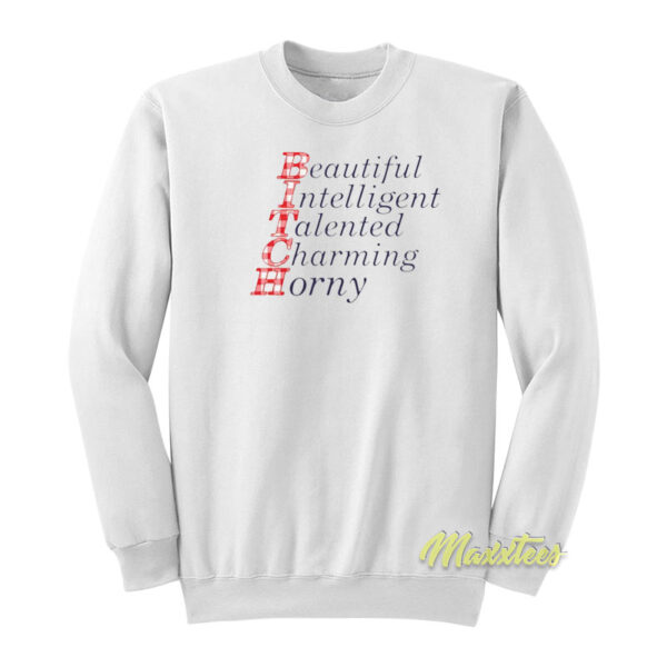 Bitch Beautiful Intelligent Talented Sweatshirt